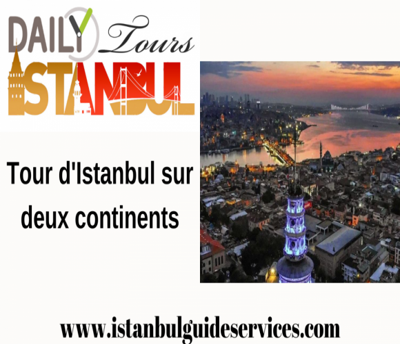 Tour d'Istanbul sur deux continents
