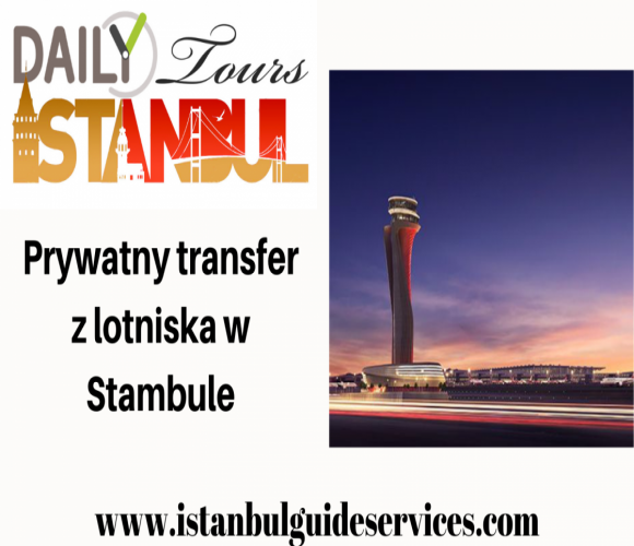 Prywatny transfer z lotniska w Stambule