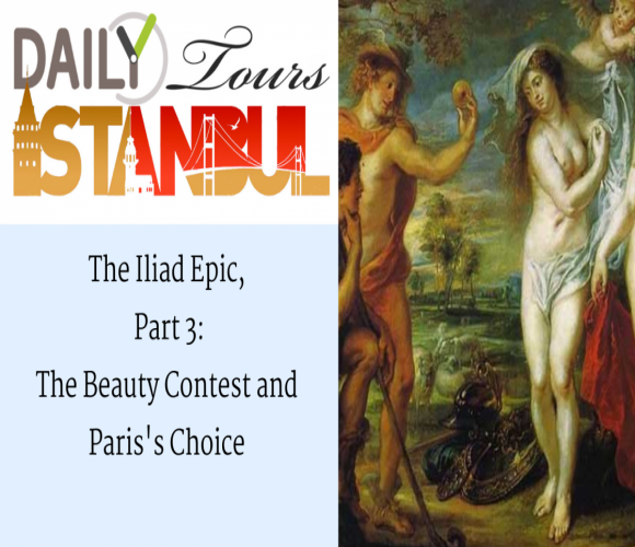 The Iliad Epic,  Part 3  The Beauty Contest and Paris's Choice