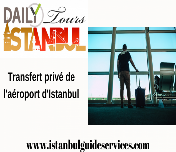 Transfert privé de l'aéroport d'Istanbul